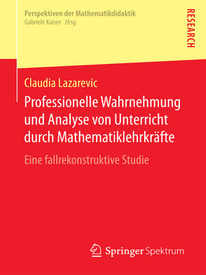 cover image of Professionelle Wahrnehmung und Analyse von Unterricht durch Mathematiklehrkräfte
